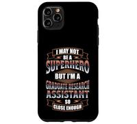 NOT A SUPERHERO BUT A GRADUATE RESEARCH ASSISTANT Case for iPhone 11 Pro Max