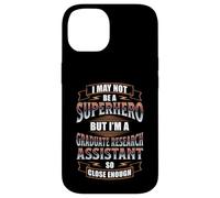 NOT A SUPERHERO BUT A GRADUATE RESEARCH ASSISTANT Case for iPhone 14