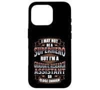 NOT A SUPERHERO BUT A GRADUATE RESEARCH ASSISTANT Case for iPhone 16 Pro