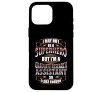 NOT A SUPERHERO BUT A GRADUATE RESEARCH ASSISTANT Case for iPhone 16 Pro Max