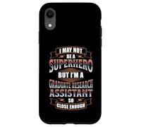 NOT A SUPERHERO BUT A GRADUATE RESEARCH ASSISTANT Case for iPhone XR