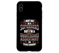 NOT A SUPERHERO BUT A GRADUATE RESEARCH ASSISTANT Case for iPhone XS Max