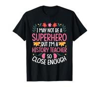 NOT A Superhero BUT A History Teacher T-Shirt