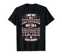 NOT A Superhero BUT A Kindergarten Teacher T-Shirt