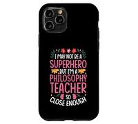 NOT A SUPERHERO BUT A PHILOSOPHY TEACHER Case for iPhone 11 Pro