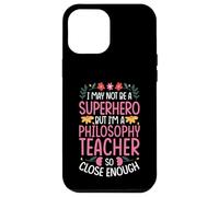 NOT A SUPERHERO BUT A PHILOSOPHY TEACHER Case for iPhone 12 Pro Max