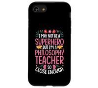 NOT A SUPERHERO BUT A PHILOSOPHY TEACHER Case for iPhone SE (2020) / 7/8