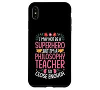 NOT A SUPERHERO BUT A PHILOSOPHY TEACHER Case for iPhone XS Max