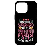 NOT A SUPERHERO BUT A PUBLIC HEALTH ANALYST Case for iPhone 16 Pro