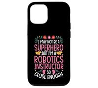 NOT A SUPERHERO BUT A ROBOTICS INSTRUCTOR Case for iPhone 12/12 Pro