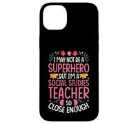NOT A SUPERHERO BUT A SOCIAL STUDIES TEACHER Case for iPhone 14 Plus