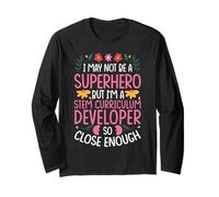 NOT A Superhero BUT A STEM Curriculum Developer Long Sleeve T-Shirt