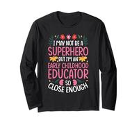 NOT A Superhero BUT an Early Childhood Educator Long Sleeve T-Shirt