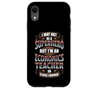 NOT A SUPERHERO BUT AN ECONOMICS TEACHER Case for iPhone XR