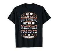NOT A Superhero BUT an Economics Teacher T-Shirt