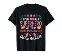 NOT A Superhero BUT an Economics Teacher T-Shirt