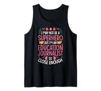 NOT A Superhero BUT an Education Journalist Tank Top