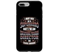 NOT A SUPERHERO BUT AN EDUCATIONAL PROGRAM DIRECTOR Case for iPhone 7 Plus/8 Plus