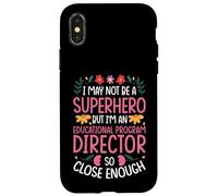 NOT A SUPERHERO BUT AN EDUCATIONAL PROGRAM DIRECTOR Case for iPhone X/XS