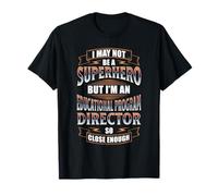 NOT A Superhero BUT an Educational Program Director T-Shirt