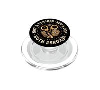 Not A Teacher Not A Cop Both School Resource Officer PopSockets PopGrip for MagSafe