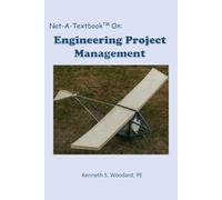 Not-A-Textbook on: Engineering Project Management: New edition