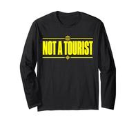 Not A Tourist Expat Digital Nomad Local Typography Long Sleeve T-Shirt