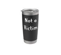 Not a Victim Stainless Steel Insulated Tumbler