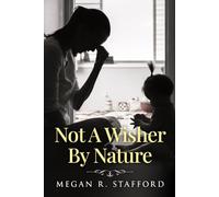 Not A Wisher By Nature