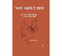 Not about him: He was the spark, I was the fire. (Crush Culture)