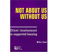 Not About Us without Us: Client Involvement in Supported Housing