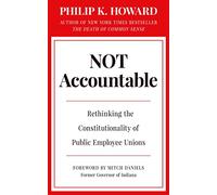 Not Accountable: Rethinking the Constitutionality of Public Employee Unions