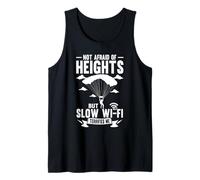Not Afraid of Heights But Slow Wi-Fi Skydiving Base Jumping Tank Top