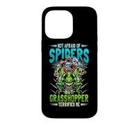 Not Afraid Of Spiders Grasshopper Terrifies Me Bug Catcher Case for iPhone 14 Pro Max