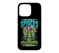 Not Afraid Of Spiders Grasshopper Terrifies Me Bug Catcher Case for iPhone 15 Pro Max