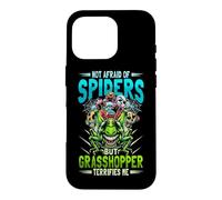 Not Afraid Of Spiders Grasshopper Terrifies Me Bug Catcher Case for iPhone 16 Pro