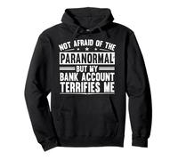 Not Afraid Of The Paranormal But My Bank Account Banker Pullover Hoodie