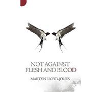 Not Against Flesh And Blood: The Battle Against Spiritual Wickedness in High Places