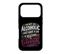 Not Alcoholic Just Many Reasons To Celebrate Case for iPhone 17 Pro