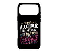 Not Alcoholic Just Many Reasons To Celebrate Case for iPhone 17 Pro Max