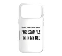 Not All Angels Are In Heaven. For Example, I'm in My Bed Case for iPhone 17 Pro