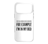 Not All Angels Are In Heaven. For Example, I'm in My Bed Case for iPhone 17 Pro Max