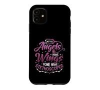 Not All Angels Have Wings Some Have Stethoscopes Nurse Case for iPhone 11