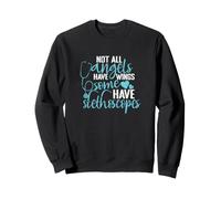 Not all Angels have Wings some have Stethoscopes Sweatshirt