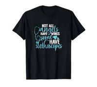 Not All Angels Have Wings Some Have Stethoscopes T-Shirt