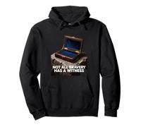 Not All Bravery Has a Witness Silent Hero Tribute Pullover Hoodie