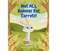 Not All Bunnies Eat Carrots!: A Children's Book About Overcoming Bias