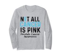 Not All Cancer is Pink Prostate Cancer Awareness Long Sleeve T-Shirt