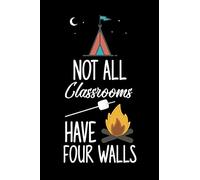 Not All Classrooms Have Four Walls: Black Camping Notebook For Notes , Perfect Gift for Camping Lovers (110 Lined Pages ), (Size 6"x9" in) , You can ... ... Camping Journal for Adventure times.