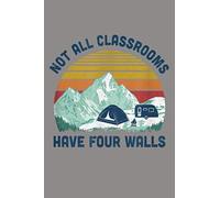 Not All Classrooms Have Four Walls Retro Homeschool Teacher: Notebook Planner - 6x9 inch Daily Planner Journal, To Do List Notebook, Daily Organizer, 114 Pages